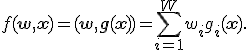 f(\mathbf{w},\mathbf{x})=(\mathbf{w},\mathbf{g}(\mathbf{x}))=\sum_{i=1}^W w_ig_i(\mathbf{x}).